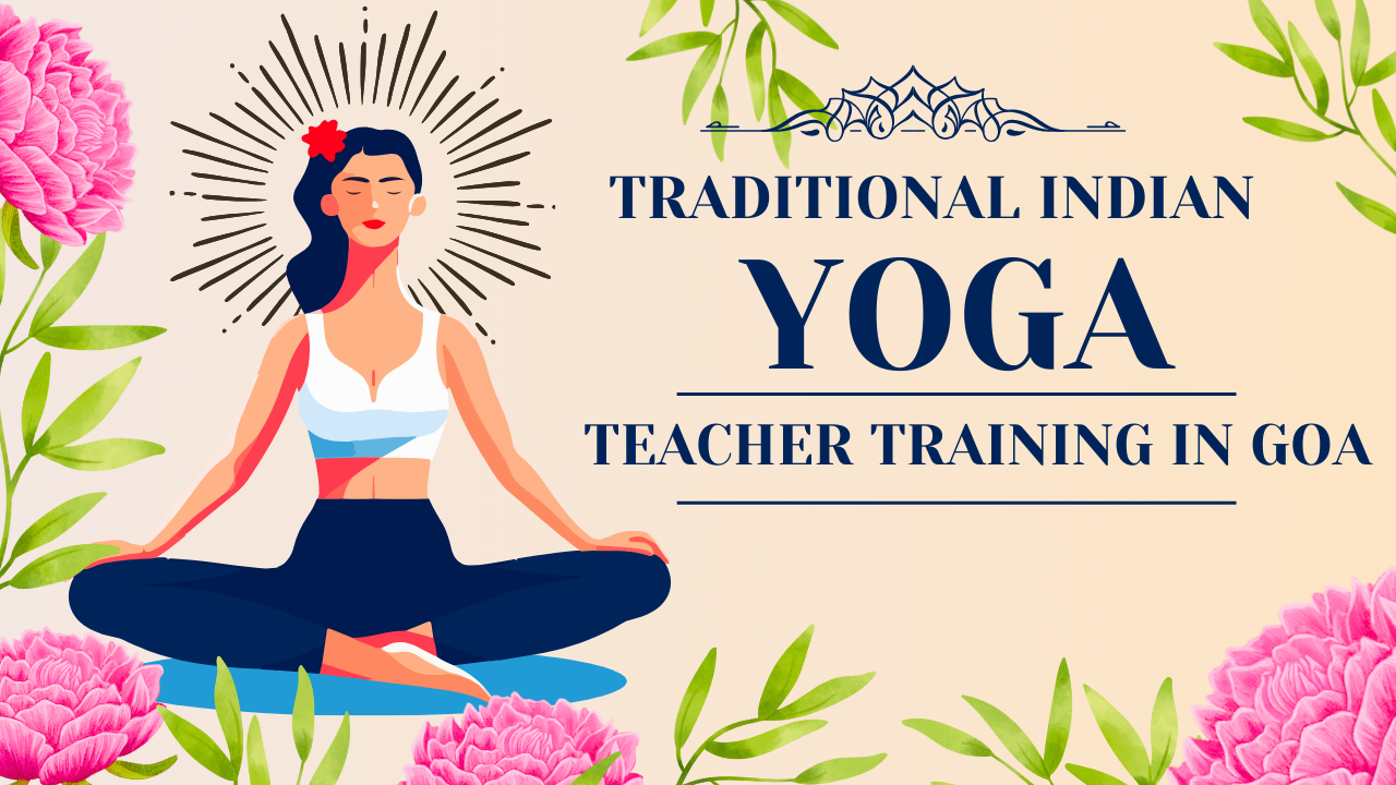 Traditional Indian Yoga Teacher Training Goa