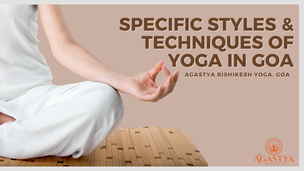 Specific Styles & Techniques of Yoga in Goa